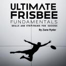 Ultimate Frisbee Fundamentals: Skills and Strategies for Success Audiobook