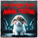 The Shocking Truth about Animal Testing Audiobook
