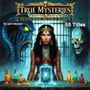 True Mysteries: Tales of the Impossible and Stories of the Unknown (55 Titles) Audiobook