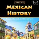 Mexican History: Drug Cartels, Wars, and Heroes (3 in 1) Audiobook