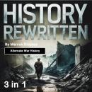 History Rewritten: Alternate War History Audiobook