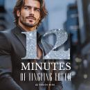 12 Minutes of Tingling Touch | A sensual, erotic, and stunning story about passion, love, desire, an Audiobook