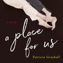 A Place for Us: A Novel Audiobook