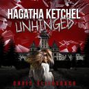 Hagatha Ketchel Unhinged Audiobook