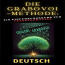 [German] - Die Grabovoi-Methode: Ein Einführungskurs zur Transformation: Verwandeln Sie jeden Bereic Audiobook