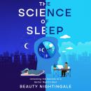 The Science of Sleep: Unlocking the Secrets of a Better Night's Rest Audiobook
