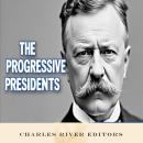 The Progressive Presidents Audiobook