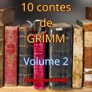 [French] - 10 contes de Grimm Volume 2: Volume 2 Audiobook