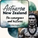Aotearoa New Zealand: The Convergence and Histories Audiobook