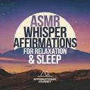 ASMR Whisper Affirmations For Relaxation & Sleep Audiobook