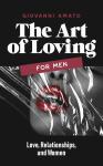 The art of loving for men: Love, Relationships, and Women Audiobook