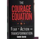 The Courage Equation: Fear + Action = Transformation Audiobook