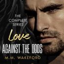 Love Against the Odds: The Complete Series Audiobook