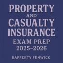 Cover of Property and Casualty Insurance Exam Prep 2025-2026: Get ready for your Property and Casualty Exam success in 2025-2026 with powerful audio lessons!