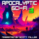 Apocalyptic Sci-Fi 3 - 6 Apocalyptic Science Fiction Short Stories Audiobook