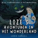 [Dutch; Flemish] - Lize’s Avonturen in het Wonderland: Alice in Wonderland in het Nederlands Audiobook
