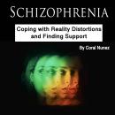 Schizophrenia: Coping with Reality Distortions and Finding Support Audiobook