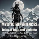Mystic Experiences Tales of Yoga and Vedanta: FROM YOGA VASISHTHA  With Notes By Dr. Annie Besant Audiobook