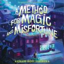 A Method for Magic and Misfortune Audiobook