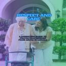 Respect and Care: A Parenting Guide to Protecting Seniors from Abuse in Canada Audiobook