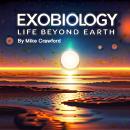 Exobiology: Life Beyond Earth Audiobook
