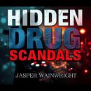 Hidden Drug Scandals: Unmasking Secrets of the Third Reich: 'Transform your understanding! Explore g Audiobook
