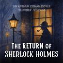 The Return of Sherlock Holmes: A soothing reading for sleep and relaxation Audiobook
