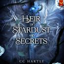 Heir of Stardust and Secrets: A Fae Fantasy Romance Audiobook