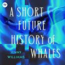 A Short Future History of Whales Audiobook