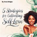 5 Strategies for Cultivating Self-Love Audiobook