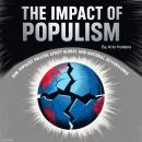 The Impact of Populism: How Populist Policies Affect Global and National Governance Audiobook