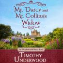 Mr. Darcy and Mr. Collins's Widow: An Elizabeth and Darcy Story Audiobook
