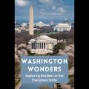 Washington Wonders: Exploring the Best of the Evergreen State Audiobook