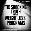 The Shocking Truth about Weight Loss Programs Audiobook