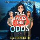 Tilka Faces the Odds, One Man at a Time Audiobook