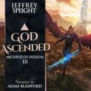 God Ascended: An Archives of Evelium Tale - Book 3 Audiobook