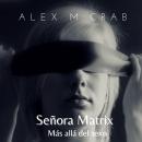 [Spanish] - Señora Matrix: Más allá del sexo Audiobook