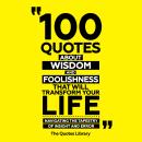 100 Quotes About Wisdom And Foolishness That Will Transform Your Life: Navigating The Tapestry Of In Audiobook