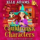 Cauldrons & Characters Audiobook