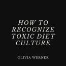 How to Recognize Toxic Diet Culture Audiobook