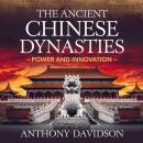 The Ancient Chinese Dynasties – Power and Innovation: The Rise, Achievements, and Legacy of China’s  Audiobook