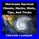 Hurricane Survival Cheats, Hacks, Hints, Tips, And Tricks Audiobook