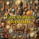 [Spanish] - Historias fascinantes de nuestro pasado: '¡Transforma tu preparación con Historias fasci Audiobook