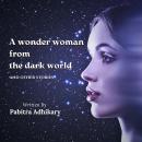 A wonder woman from the dark world: and other stories Audiobook