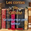 [French] - Le valeureux petit tailleur: Les contes des frères GRIMM Audiobook