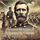 Personal Memoirs of Ulysses S. Grant Audiobook