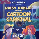 Daisy Dunlap and the Cartoon Carnival Audiobook