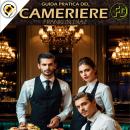 [Italian] - Guida Pratica del Cameriere Audiobook