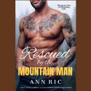 Cover of Rescued by the Mountain Man – A Short, Steamy Neighbors-to-Lovers Instalove Mountain Man Romance