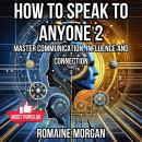 How to Speak to Anyone 2: Master Communication, Influence, and Connection Audiobook